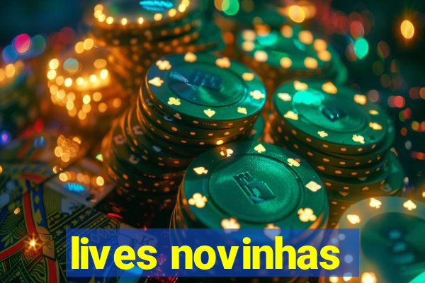 lives novinhas